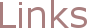 Links